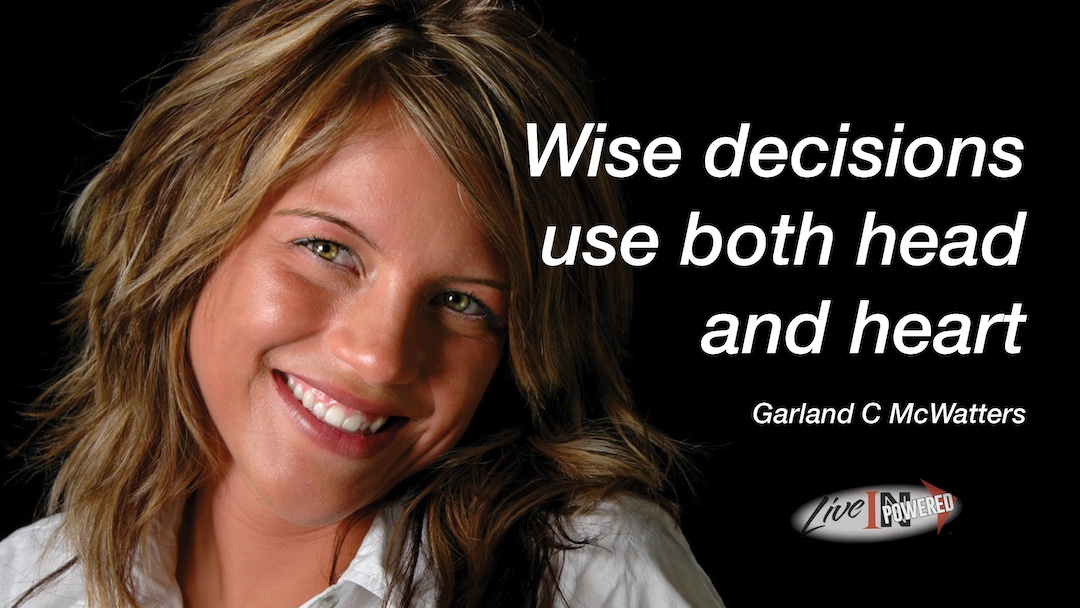 Wise decisions use both head and heart