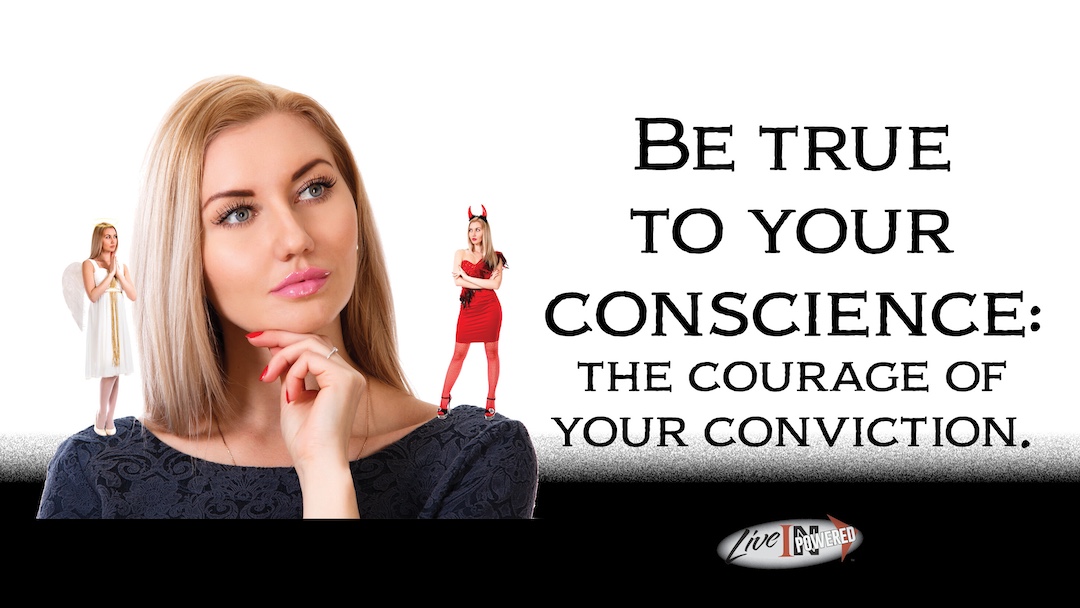 Be true to your conscience