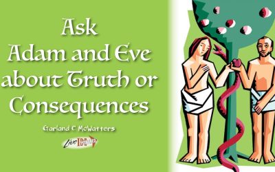 Ask Adam and Eve about truth or consequences