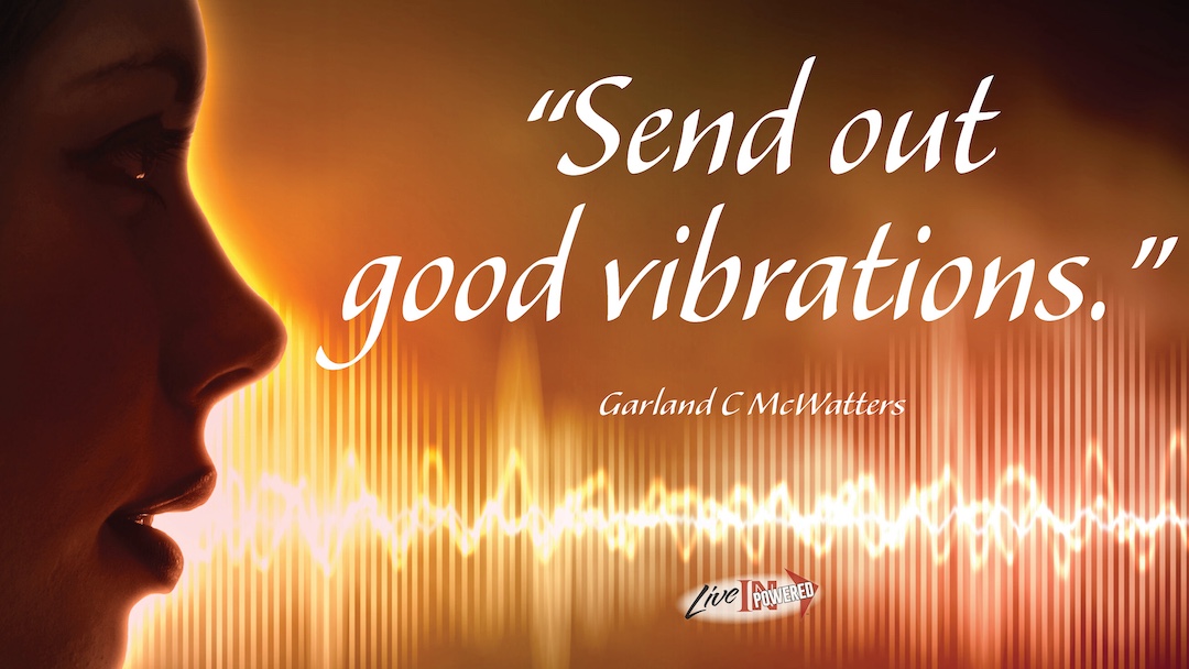 Send out good vibrations