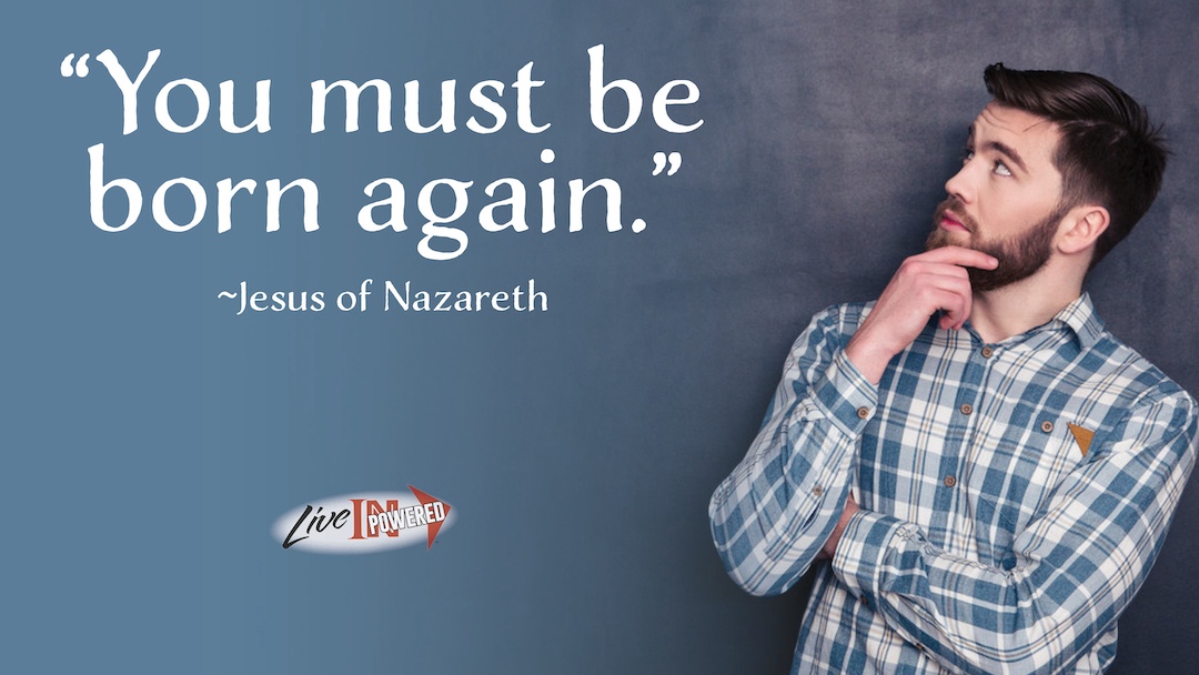 You must be born again